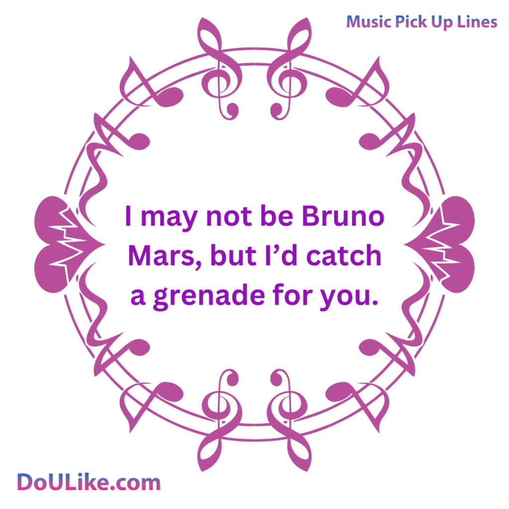 I may not be Bruno Mars