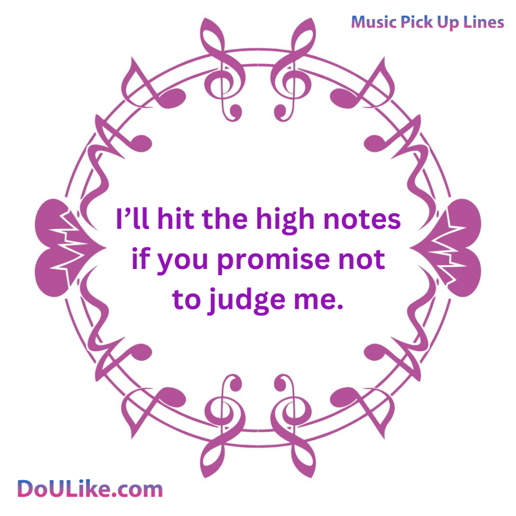 I’ll hit the high notes